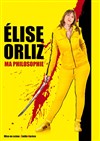 Elise Orliz dans Ma philosophie - Le Lieu
