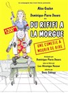 Du rififi à la morgue - La comédie d'Amiens 