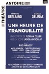 Une heure de tranquillité - Théâtre Antoine