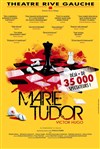 Marie Tudor - Théâtre Rive Gauche