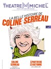 La Belle Histoire de Coline Serreau - Théâtre Michel