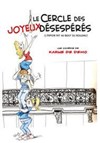 Le cercle des joyeux désespérés - Théâtre des Beaux Arts