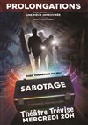 Sabotage - Théâtre Trévise