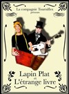 Lapin Plat et l'étrange livre - Théâtre des Chartreux