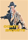 Conte enquête - Comédie Nation