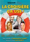 La croisière ça use ! - Théâtre Lulu