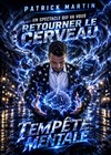 Affiche de Patrick Martin dans Tempête Mentale