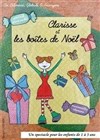 Clarisse et les boîtes de Noël (version 1 à 3 ans) - Palais du Rire