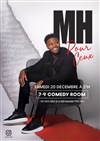 MH dans Pour ceux - 7-9 Comedy Room