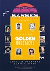 Soirée Golden Moustache - Barbès Comedy Club