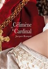 Célimène et le Cardinal - Théâtre Tremplin - Salle les Baladins