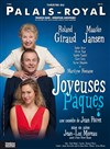 Joyeuses Pâques - Théâtre du Palais Royal