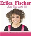 Erika Fischer dans Au Taquet ! - La Comédie d'Avignon 