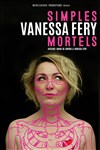 Vanessa Fery dans Simples mortels - Le Darcy Comédie