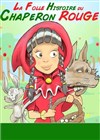 La folle histoire du chaperon rouge - Comédie Nation