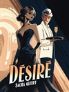 Désiré - Théâtre Traversière