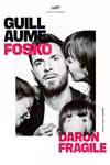Guillaume Fosko dans Daron fragile - L'Art Dû