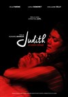 Judith, le corps séparé - Ambigu Théâtre