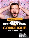 Fabrice Petithuguenin dans C'est compliqué - Théâtre du Marais