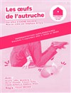 Les oeufs de l'autruche - Théâtre Stéphane Gildas