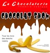 Chocolat Show ! - La Chocolaterie