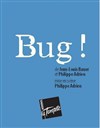 Bug! - Théâtre de la Tempête - Cartoucherie