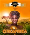 Cirque Phénix dans Cirkafrika - Chapiteau Phénix à Paris