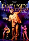 Arthur Tivoli dans Les fantaisies d'Arthur - Le Théâtre de la Gare