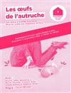 Les oeufs de l'autruche - Théâtre Stéphane Gildas
