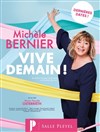 Michèle Bernier dans Vive Demain ! - Salle Pleyel