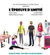 L'épreuve d'amitié - Théo Théâtre - Salle Théo