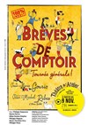 Brèves de comptoir, tournée générale ! - Théâtre de l'Atelier