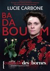Lucie Carbone dans Badaboum-un spectacle d'humour - Comédie des 3 Bornes