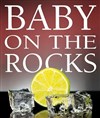 Baby on the Rocks - Foyer Pierre Clavel