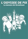 L'Odyssée de Pix : La menace de Growkoun - Comédie Nation