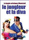 Le jongleur et la diva (parfois dans la vie les choses changent) - Théâtre des Beaux Arts