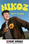 Nikoz dans Petit clown - Le Point Virgule