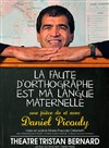 Daniel Picouly dans La faute d'orthographe est ma langue maternelle - Théâtre Tristan Bernard
