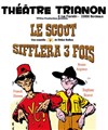 Le scout sifflera trois fois - Le Trianon
