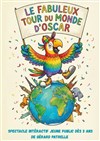 Le fabuleux tour du monde d'Oscar - Comédie de la Roseraie