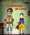 On a on, la chanson de Léon - Théâtre Pixel