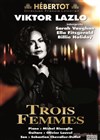 Trois femmes - Théâtre Hébertot