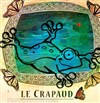 Le crapaud - Comédie Nation