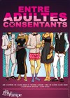 Entre adultes consentants - Théâtre Les Feux de la Rampe - Salle 150