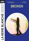 Broken - La Reine Blanche