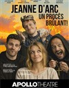 Jeanne d'Arc : Un procès Brûlant - Apollo Comedy - salle Apollo 200