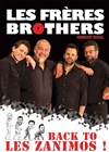 Les Frères Brothers dans Back to les Zanimos ! - L'Azile La Rochelle