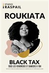 Roukiata Ouedraogo dans Black Tax - Studio Raspail