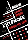 Hypnose : Last night l'hypnose saved my life - Le Sabot d'Or