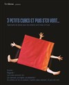 3 petits cubes et puis s'en vont - Théâtre de la violette